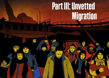 Part Three: Unvetted Migration